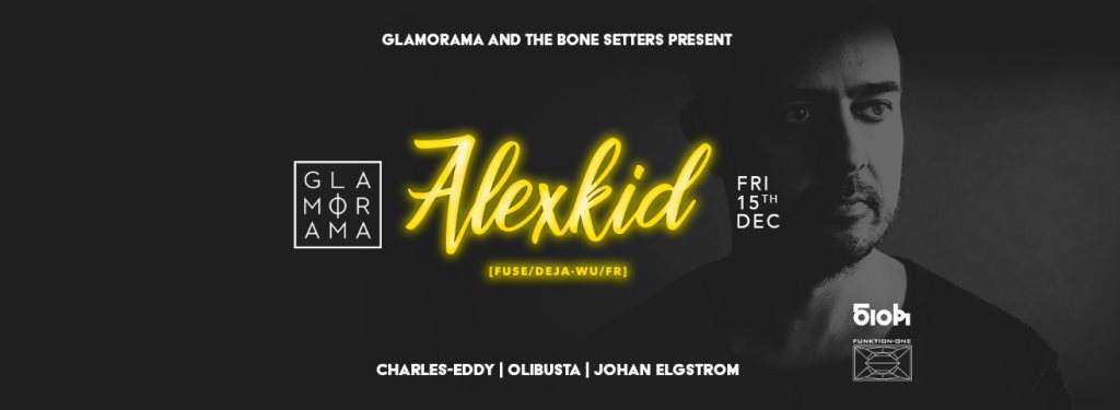 Glamorama & The Bone Setters Pres. Alexkid. (Fuse/Deja-wu/FR) - フライヤー表