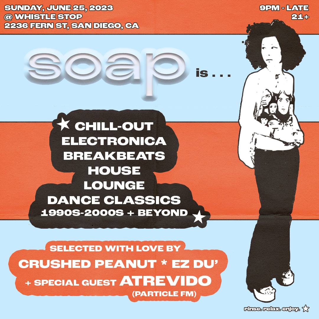 Soap at Whistle Stop, San Diego