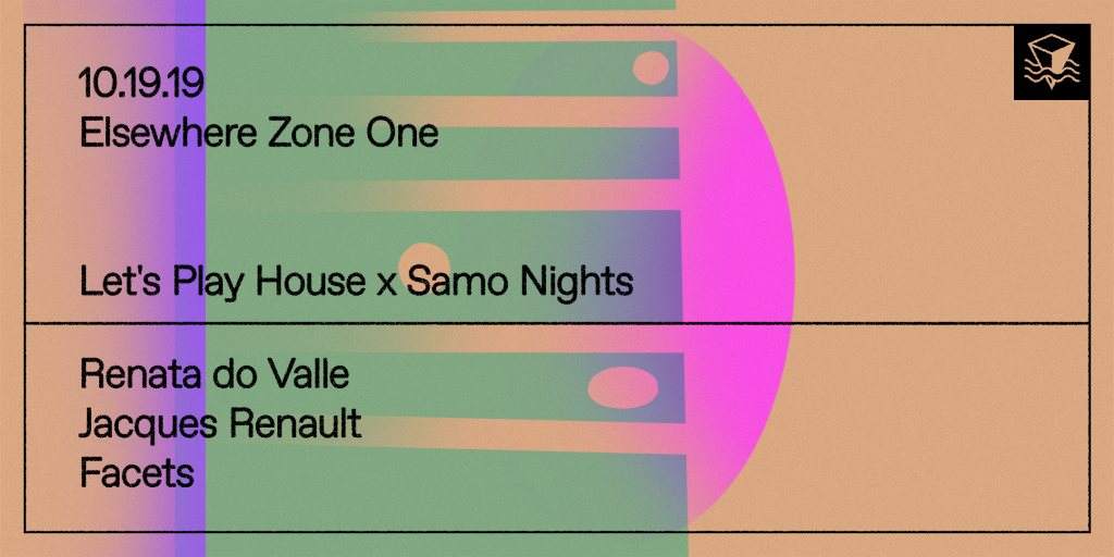 Let's Play House x Samo Nights with Renata do Valle, Jacques Renault - フライヤー表