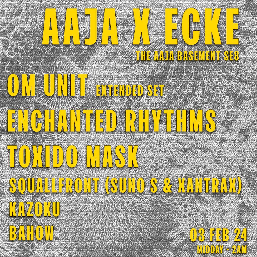 AAJA x ECKE with Om Unit(Extended Set), Enchanted Rhythms, Toxido Mask & Guests - Página frontal