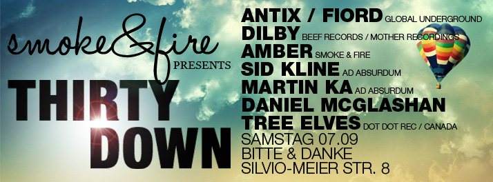 Smoke & Fire Pres. Thirty Down at Bitte & Danke, Berlin