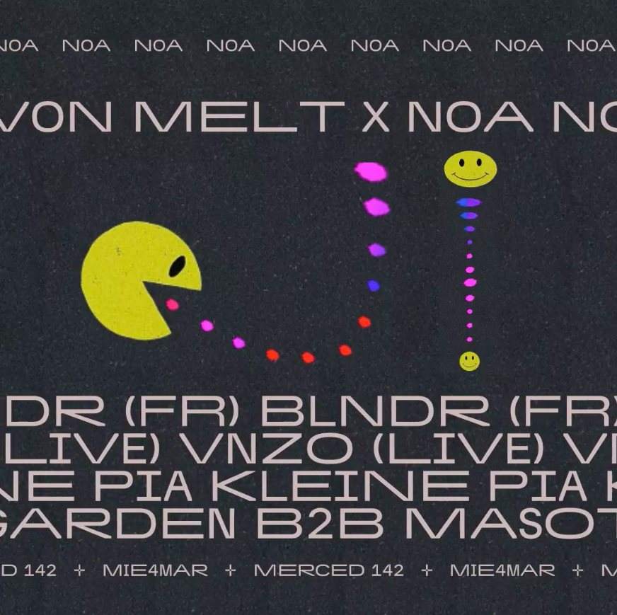 Von Melt x Noa Noa: BLNDR (FR), Vnzo (Live), Masot b2b Tripgarden, Kleine Pia - フライヤー表