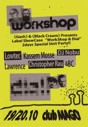 Gash & Black Cream presents Label Showcase 'Workshop & Dial' - Day 1 - フライヤー表