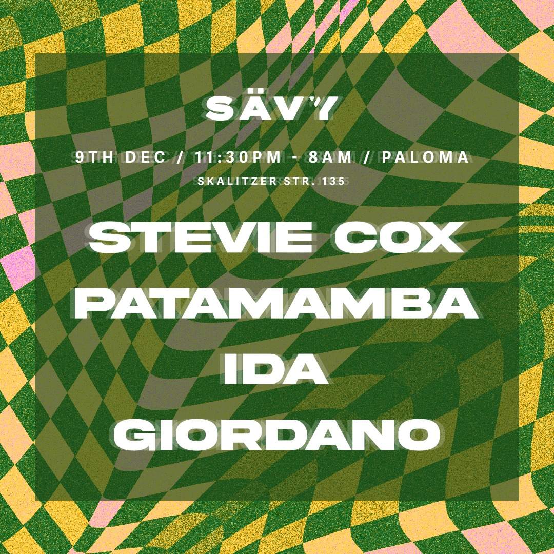 SÄVY with Stevie Cox, Patamamba, IDA & Giordano - フライヤー表