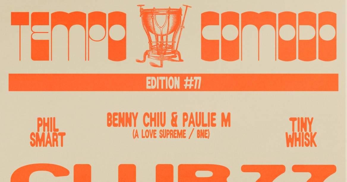 Tempo Comodo #77 with Benny Chiu & Paulie M (A Love Supreme/Brisbane), Phil Smart + Tiny Whisk - フライヤー表