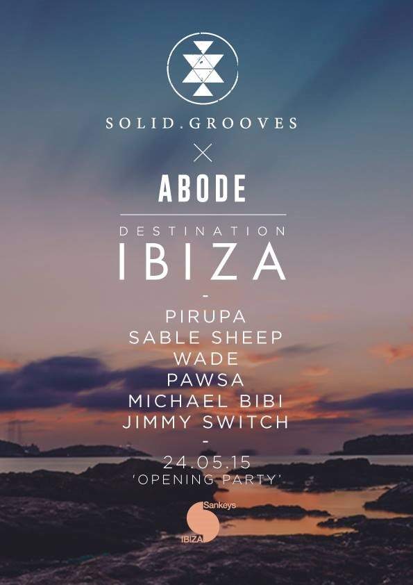 Solidgrooves X Abode - Destination Ibiza Opening Party - フライヤー表