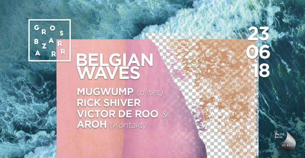Belgian Waves - Mugwump - DJ SET Rick Shiver - Victor DE ROO & Aroh - フライヤー表