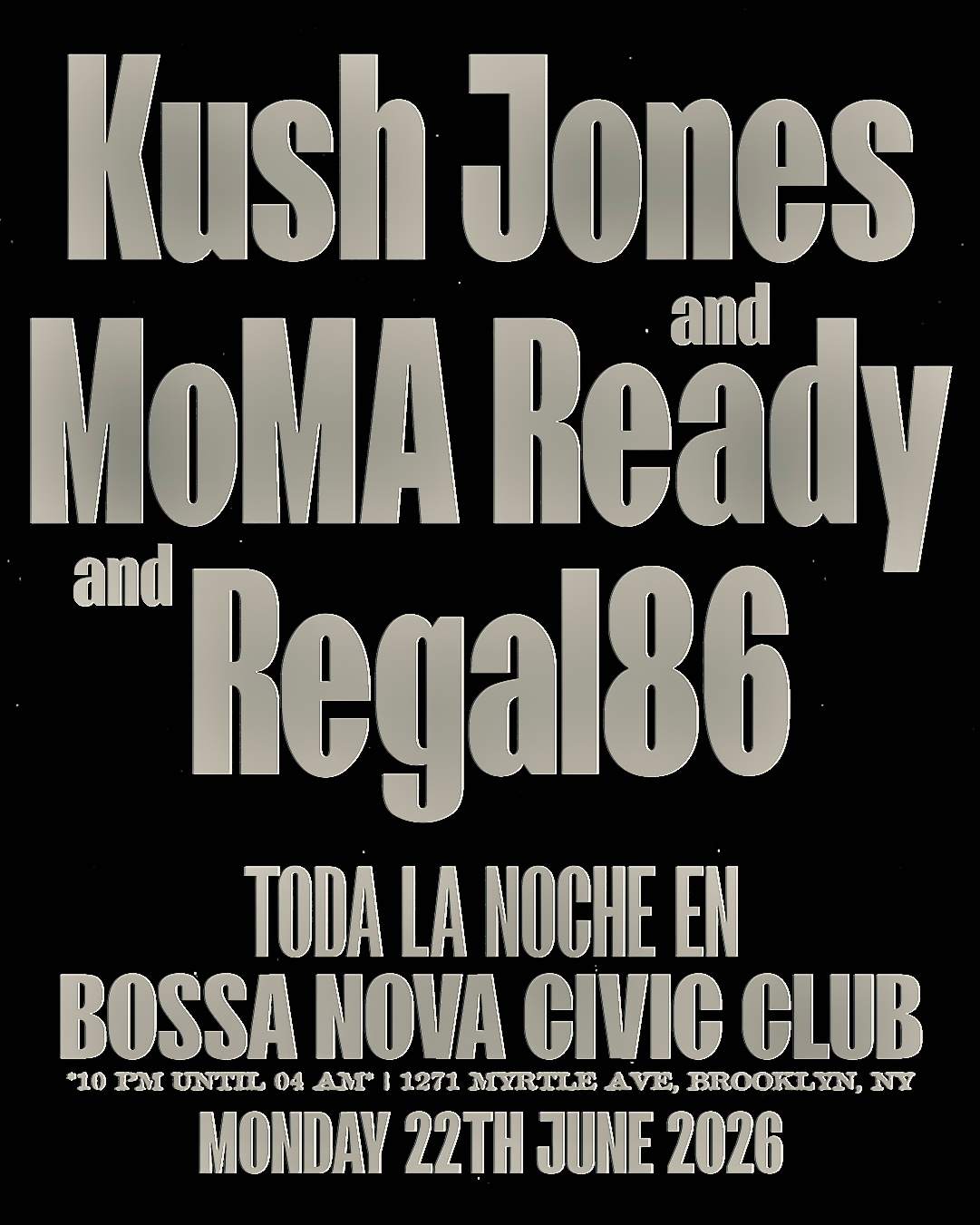 Regal86 + Kush Jones + MoMA Ready at Bossa Nova Civic Club, New