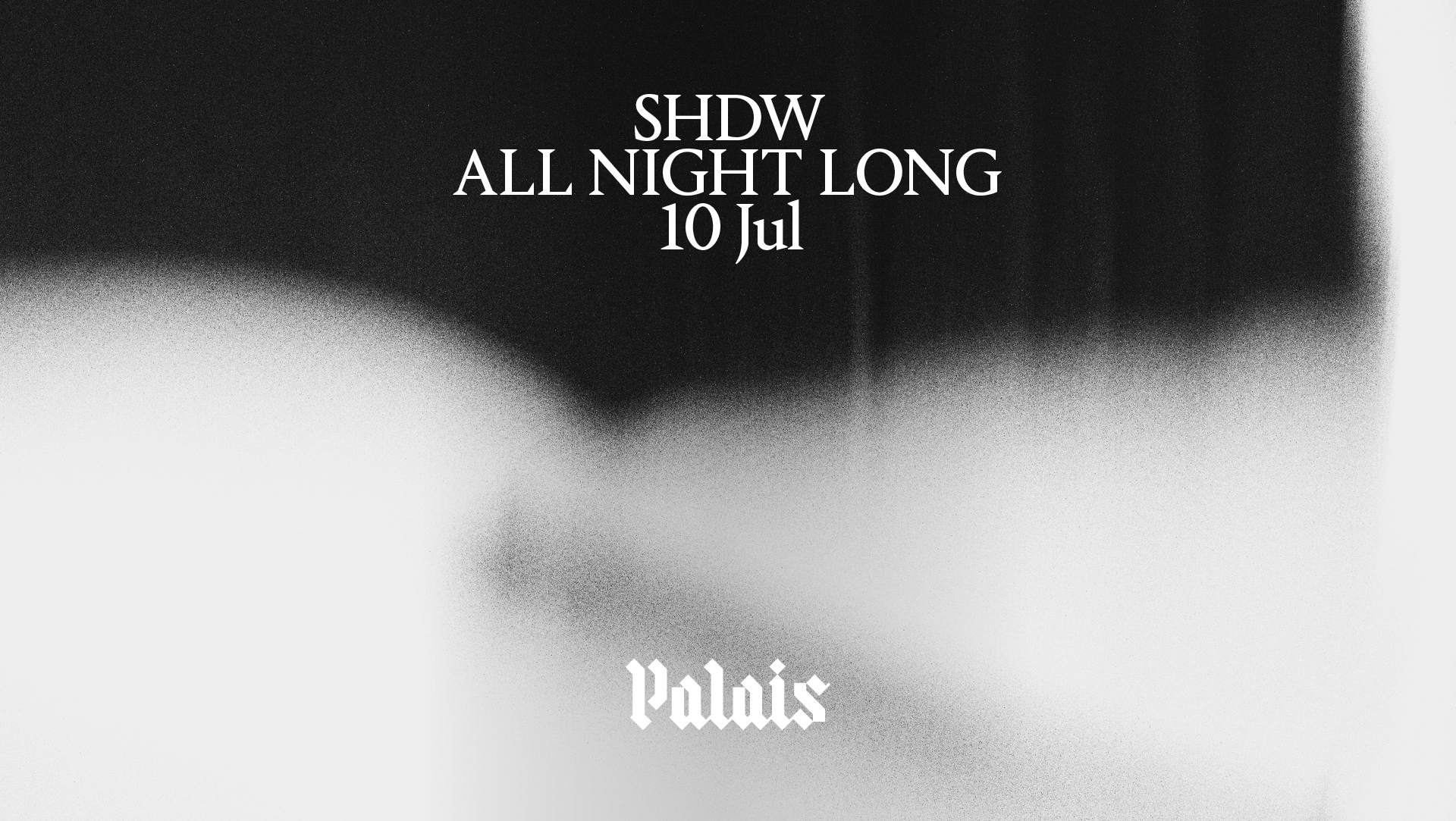 Palais: SHDW (All Night Long) at Palais, London