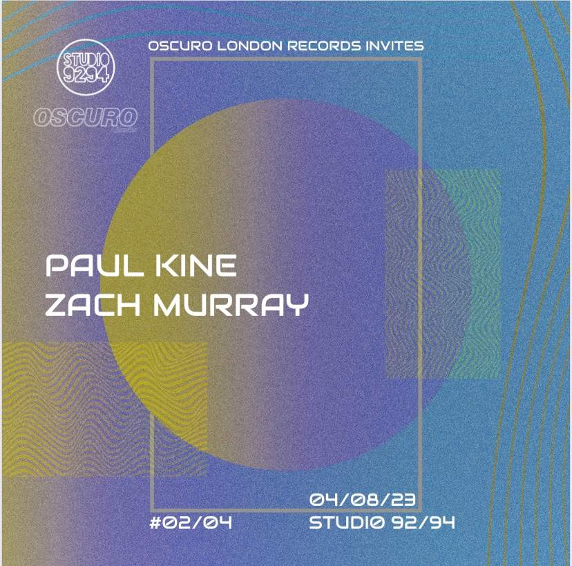 OSCURO LONDON RECORDS INVITES / w PAUL KINE + zach Murray - Página frontal