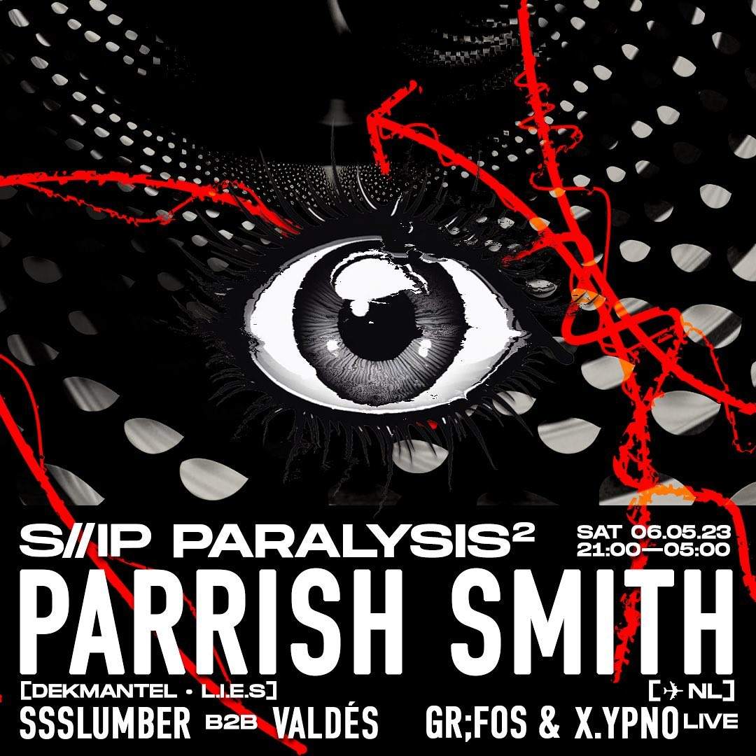 S//IP PARALYSIS 2: Parrish Smith, ssslumber b2b Valdés, Gr;fos & Xy.pno ...