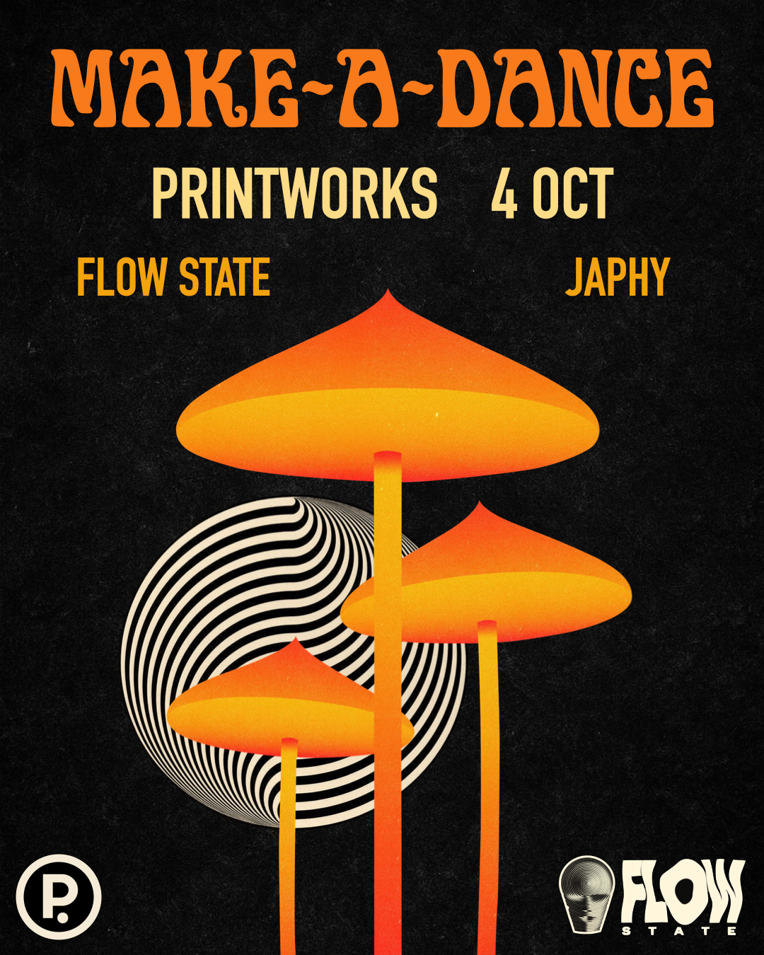 Flow State + Make-A-Dance at The Printworks, South + East
