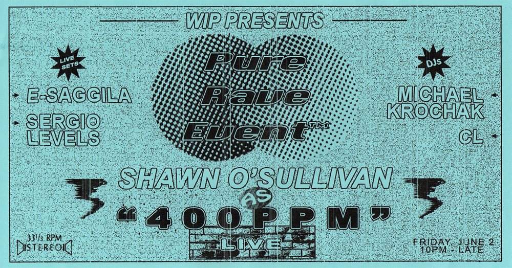 Pure Rave Event ™ with Shawn O'sullivan as 400PPM [Avian, NYC] - Página frontal