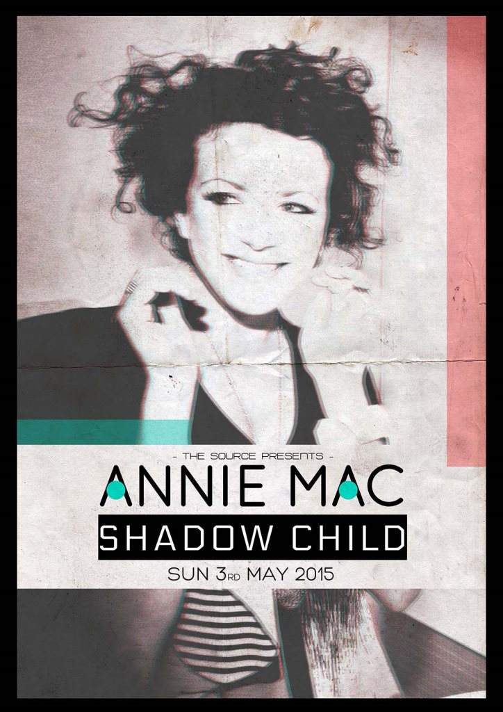 The Source presents Annie Mac & Shadow Child - フライヤー表