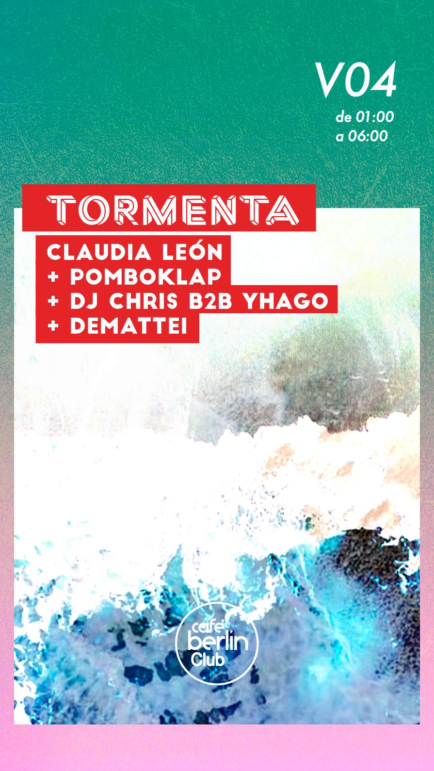 TORMENTA. Claudia León + Pomboklap + Dj Chris B2B Yhago + Demattei - フライヤー表