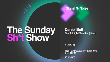 Signal > Noise presents: Daniel Bell , Black Light Smoke [ Live ] - Página frontal