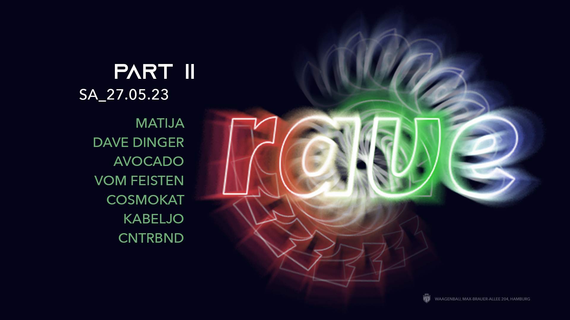RAVE PT2 with MATIJA, Dave Dinger, Avocado, vom Feisten, Cosmokat ...