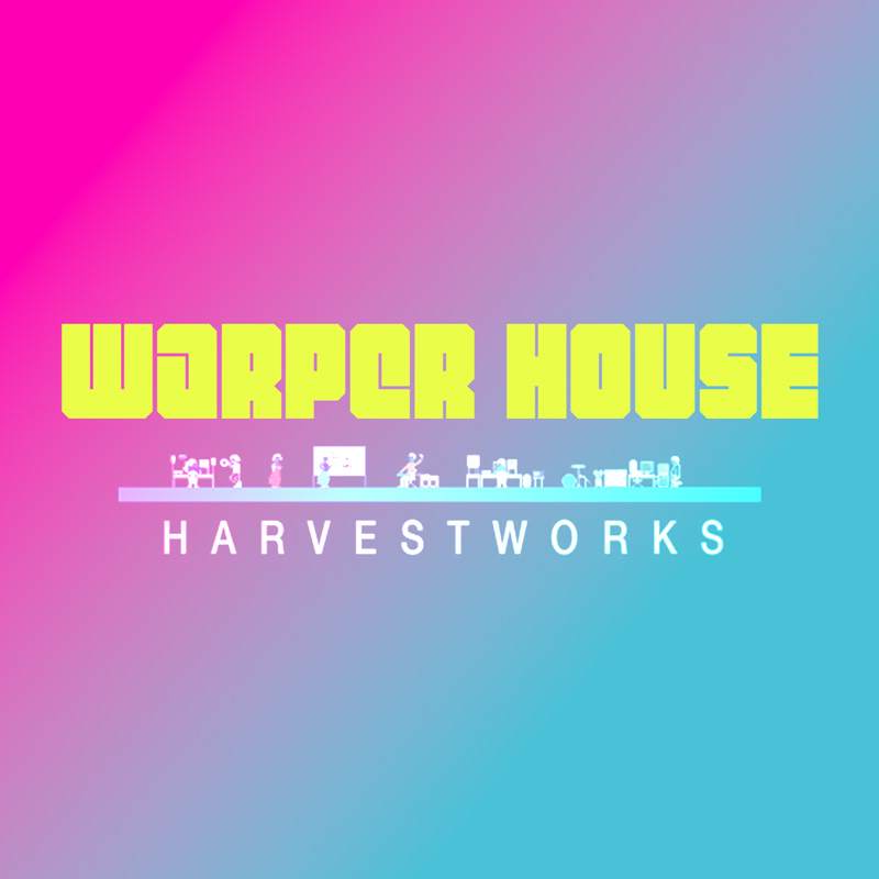 WARPER House at Harvestworks - フライヤー表