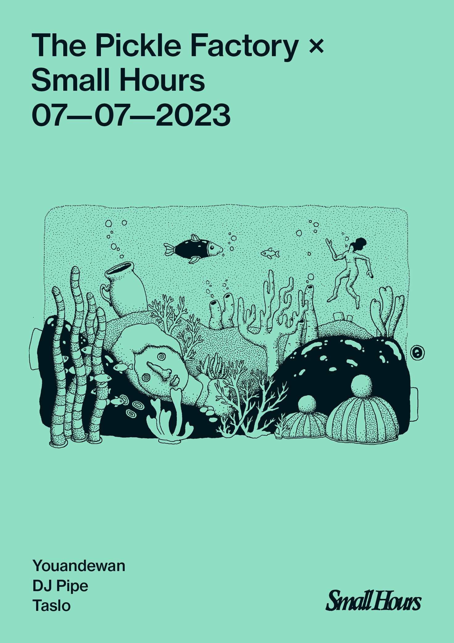 The Pickle Factory x Small Hours with Youandewan, DJ Pipe, Taslo at The