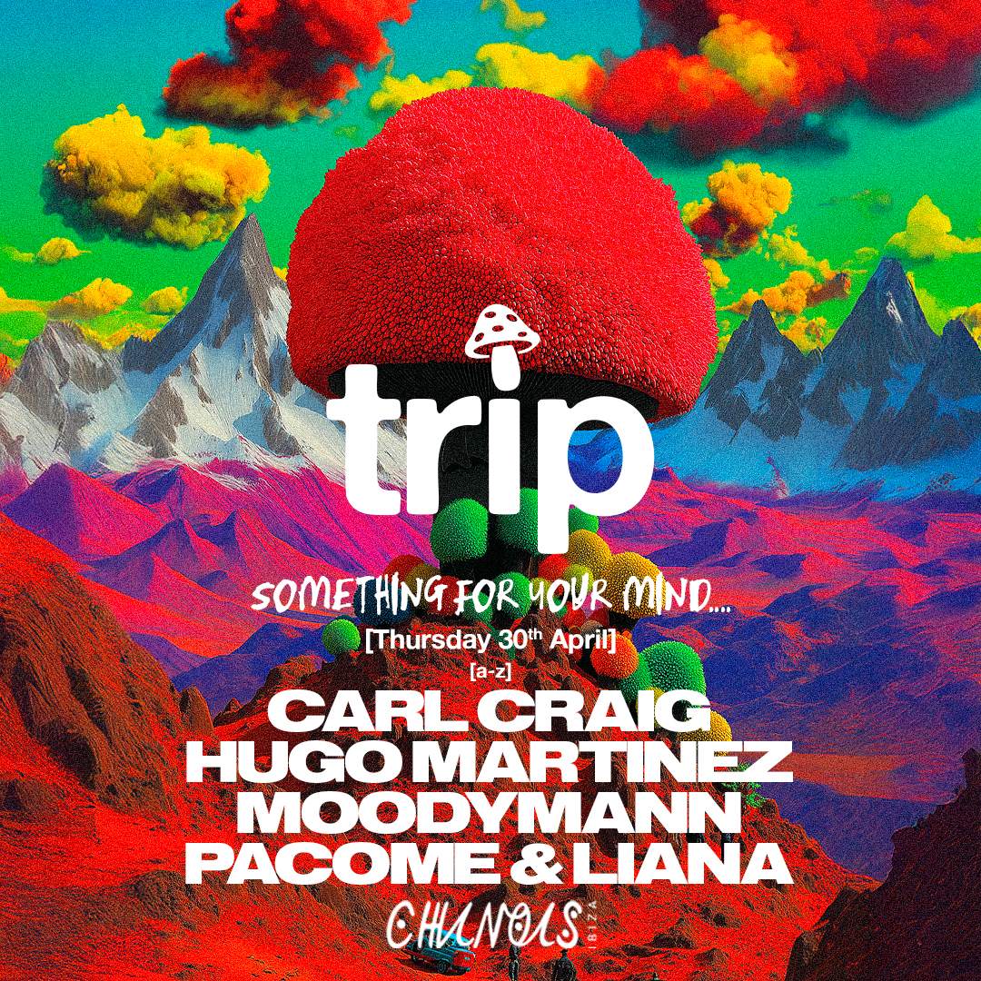 Trip: Carl Craig, Moodymann, Hugo Martinez, Pacome & Liana