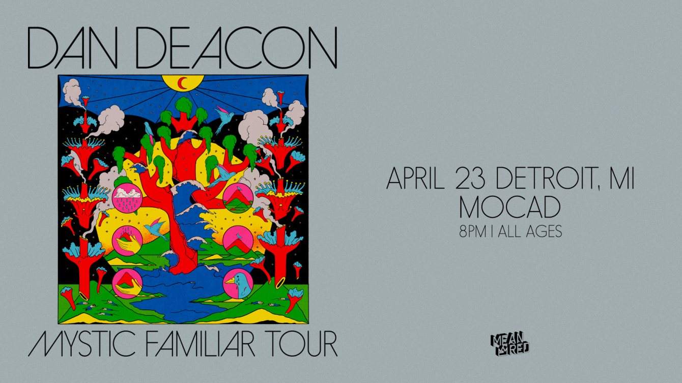 Dan Deacon - Mystic Familiar Tour - Postponed Till TBD - Página frontal