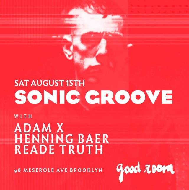 Sonic Groove presents Adam X's Birthday Party Jam with Adam X, Henning Baer and Reade Truth - Página frontal