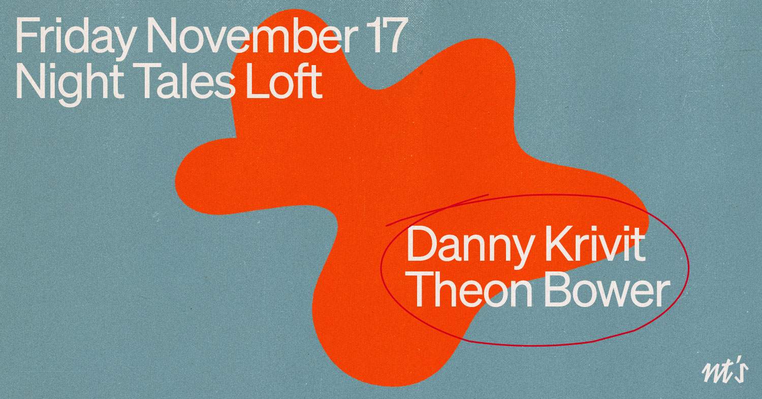 NT's Loft: Danny Krivit & Theon Bower - フライヤー表