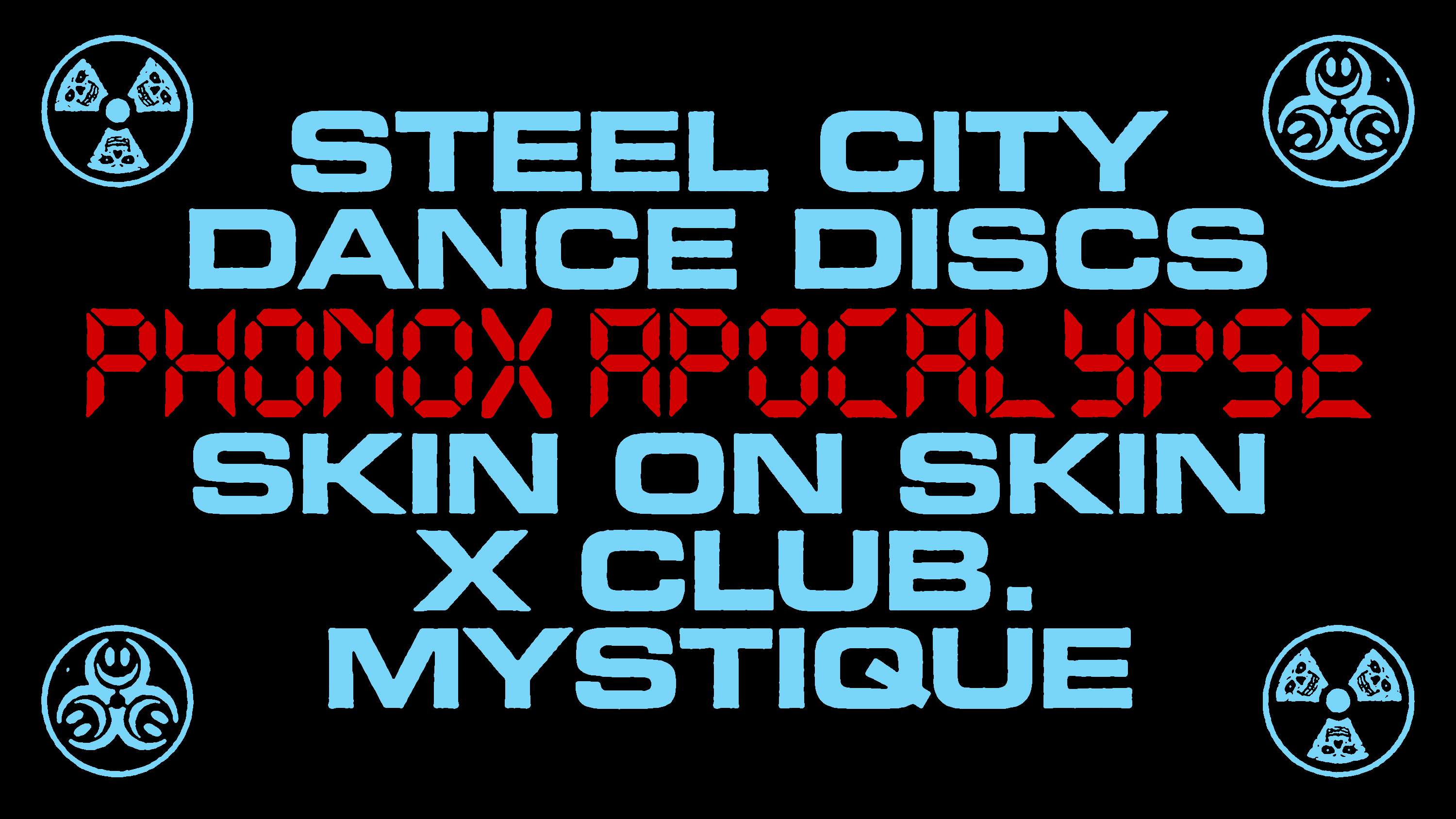 Steel City Dance Discs [S.C.D.D] with Skin On Skin, X Club, Mystique - Phonox, London - Página frontal