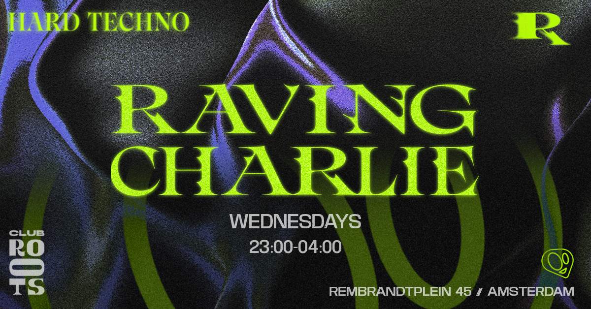 [CANCELLED] Raving Charlie: Hard Techno w/ NØRAJ / RIJA / GRITO - フライヤー表
