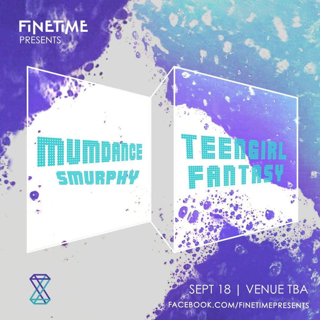 Fine Time presents Mumdance, Teengirl Fantasy & Smurphy - Página frontal