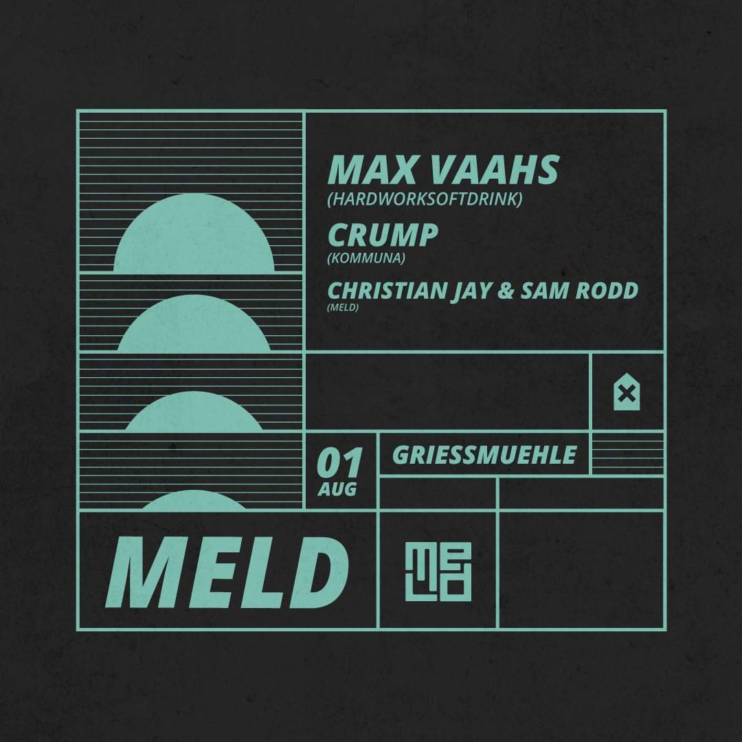 MELD with Max Vaahs, Crump, Christian Jay & Sam Rodd - フライヤー表
