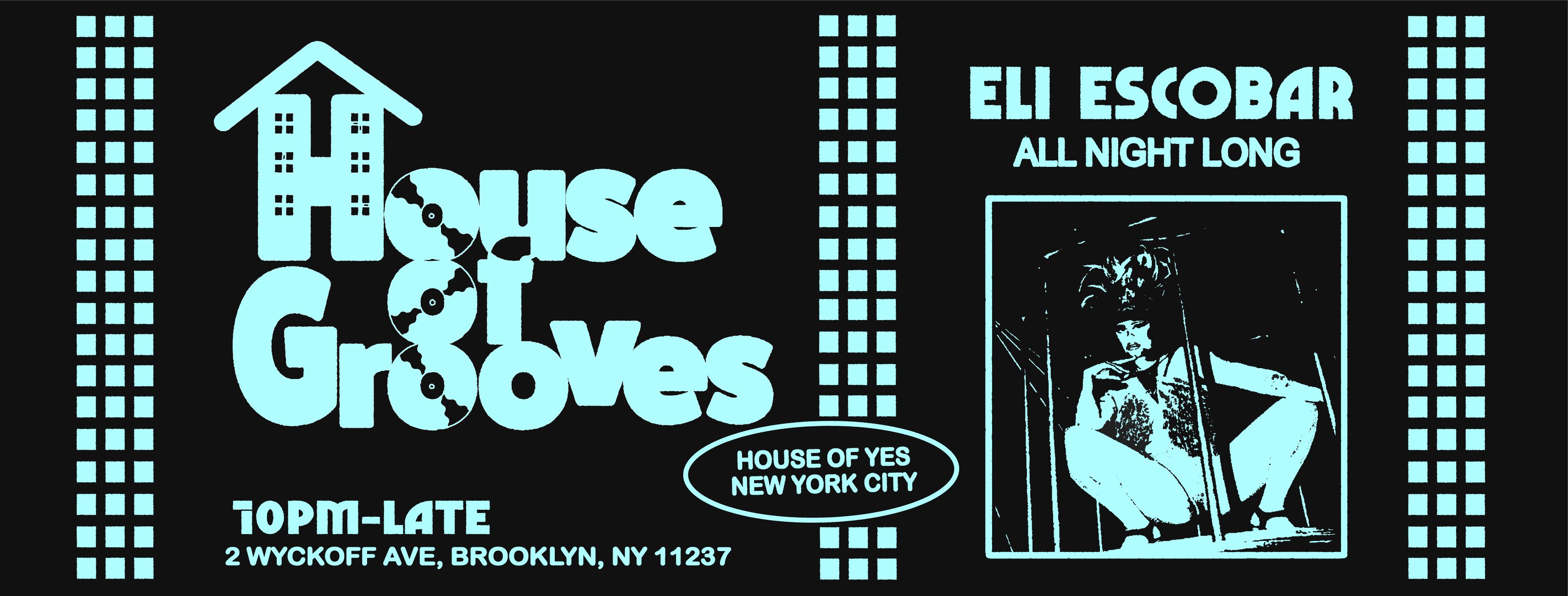 Eli Escobar All Night HOUSE OF GROOVES at House of Yes, New York City