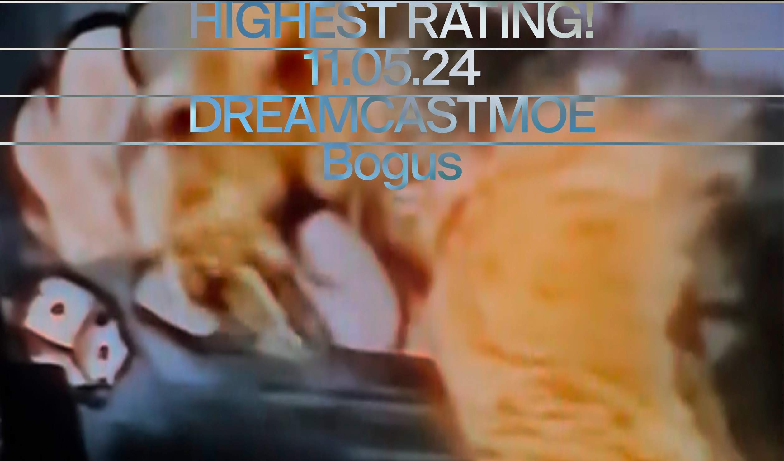 HIGHEST RATING! with dreamcastmoe b/w Bogus - フライヤー表