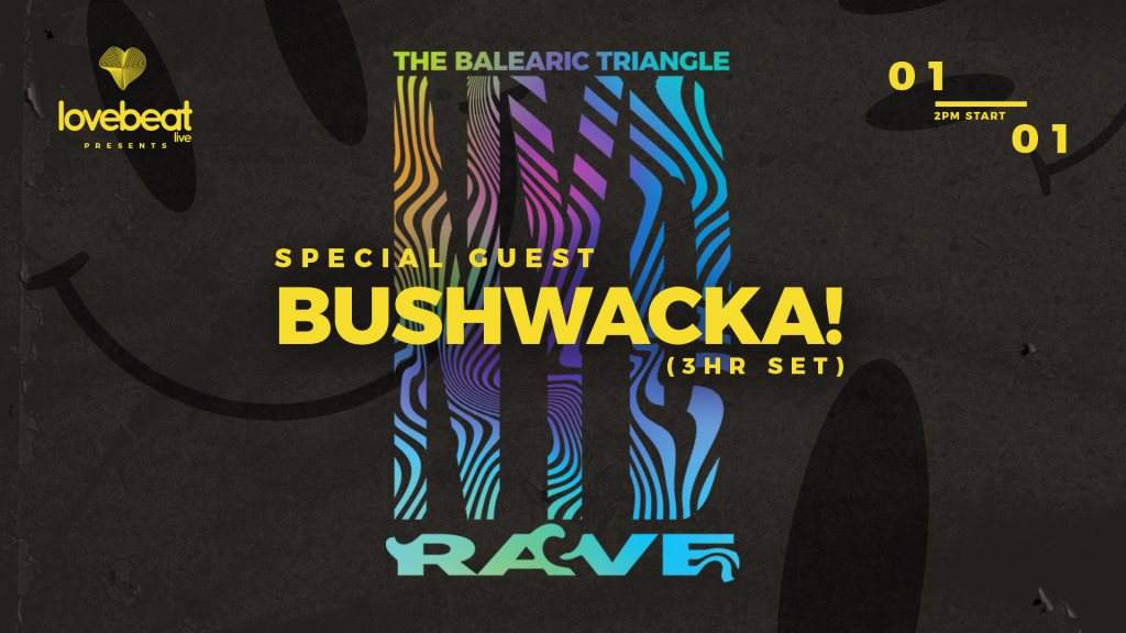 The Balearic Triangle: NYD Rave with Bushwacka - フライヤー表