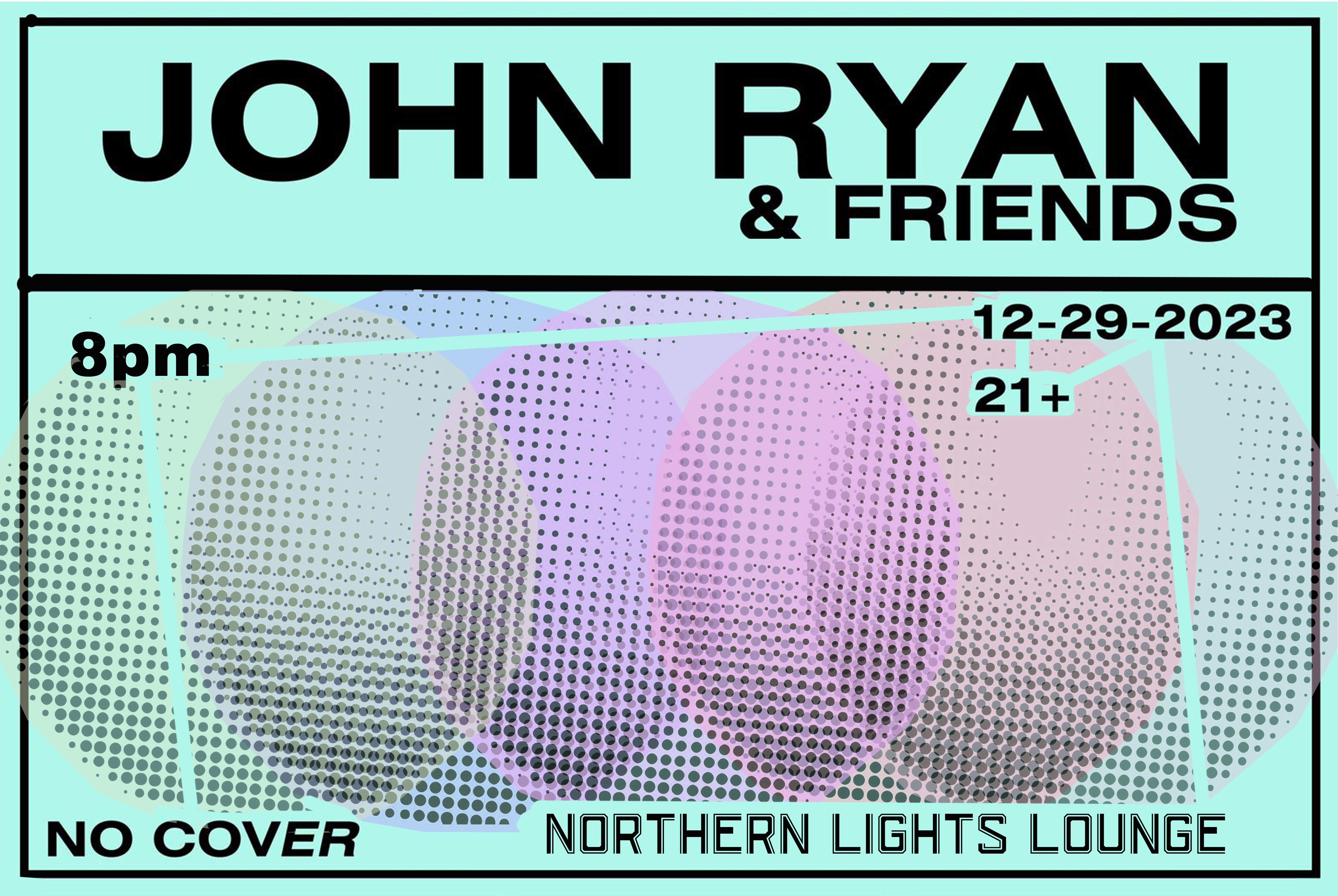 John Ryan & Friends at Northern Lights - フライヤー表