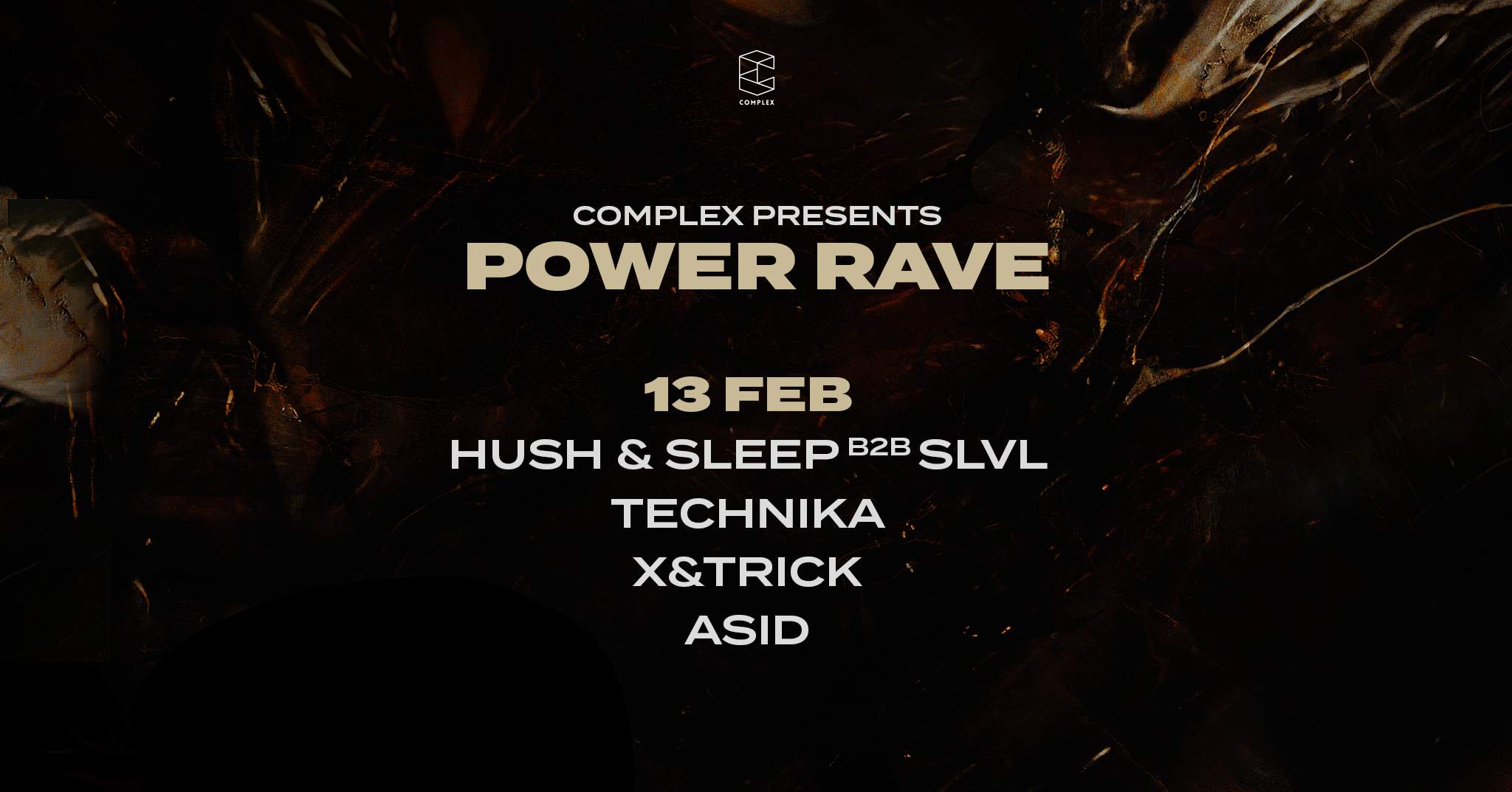 Complex presents Power Rave Day 4 - Hush & Sleep B2B SLVL / Technika ...