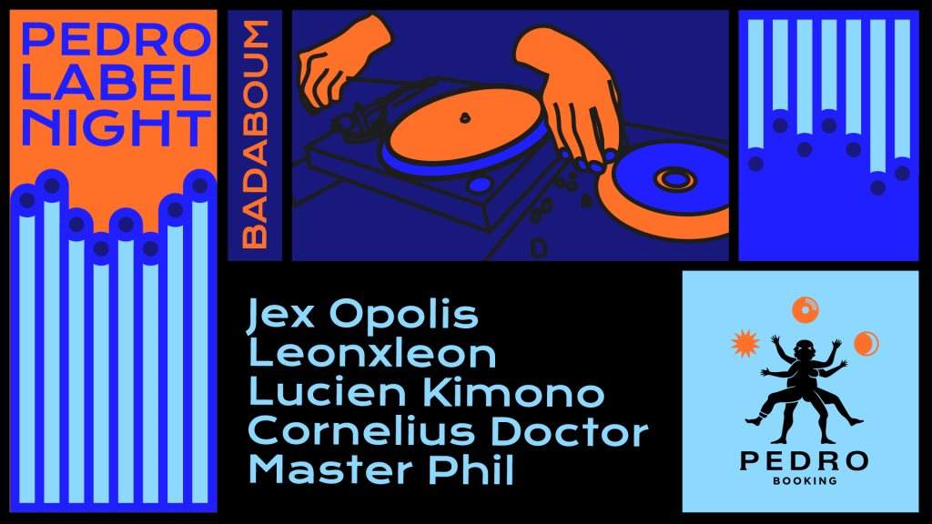 Pedro Label Night: Jex Opolis, LeonxLeon, Lucien Kimono & More - フライヤー表