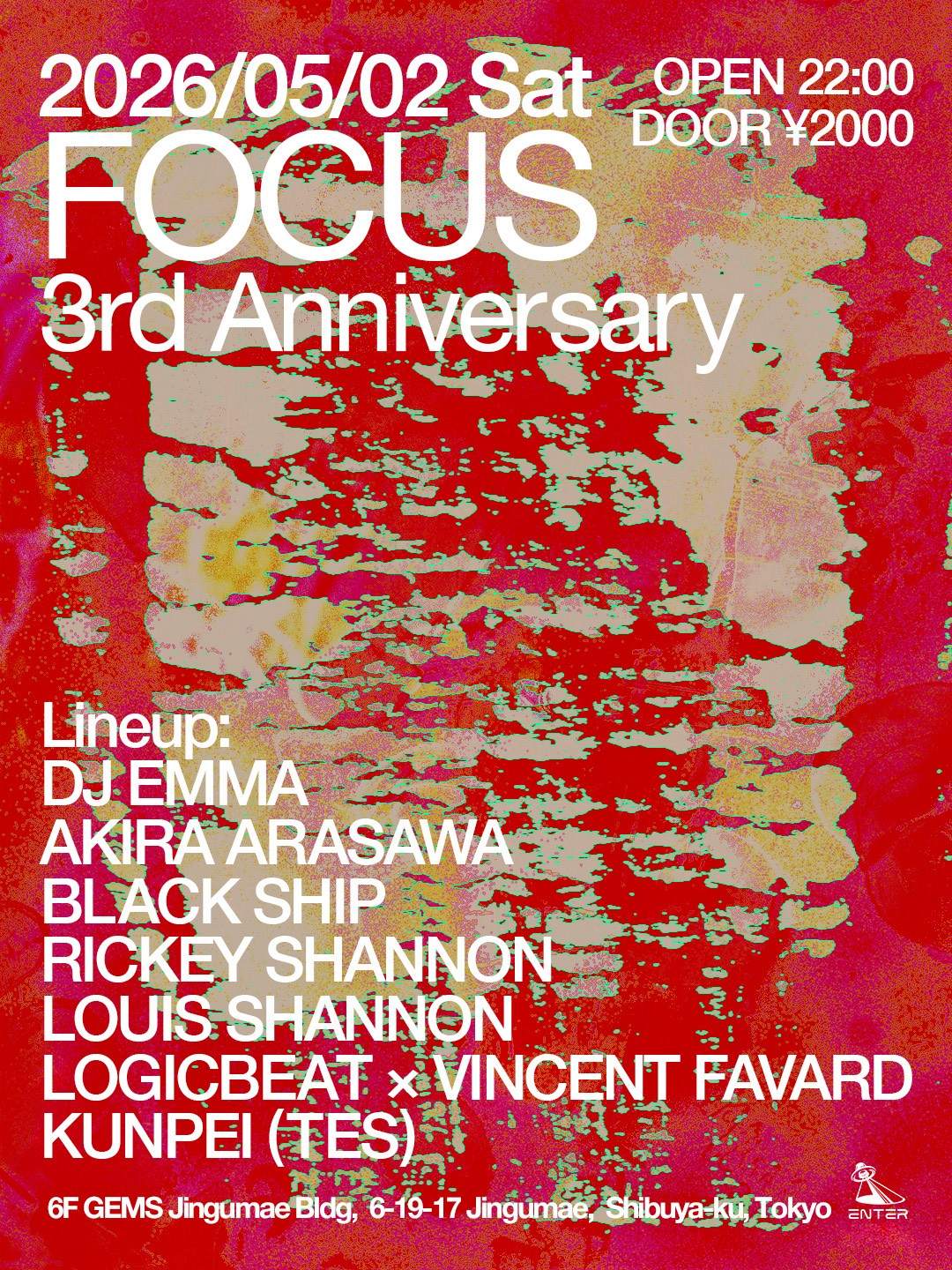 FOCUS 3rd Anniversary at Enter Shibuya, Tokyo