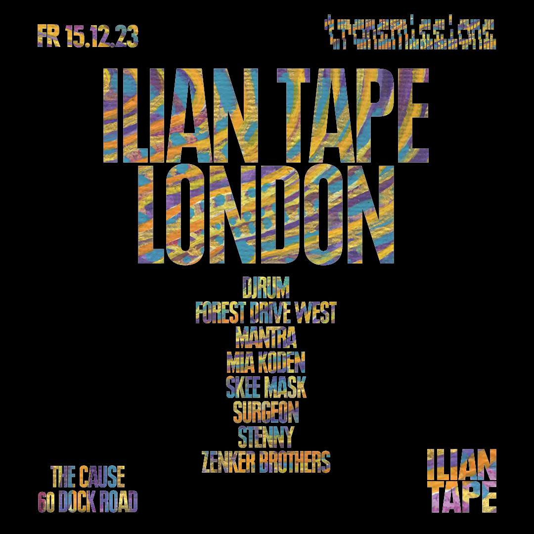 ILIAN TAPE London at The Cause, London