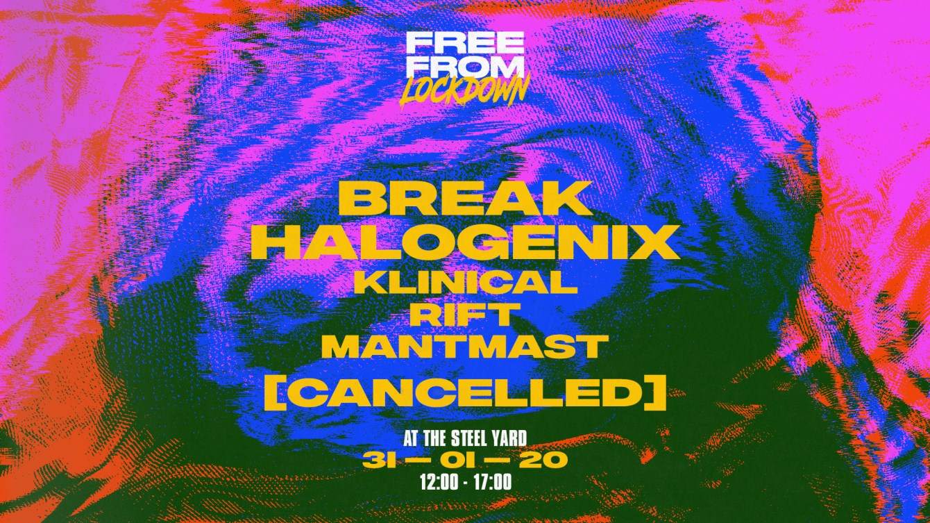 [CANCELLED] Free From Lockdown: Break & Halogenix - フライヤー表