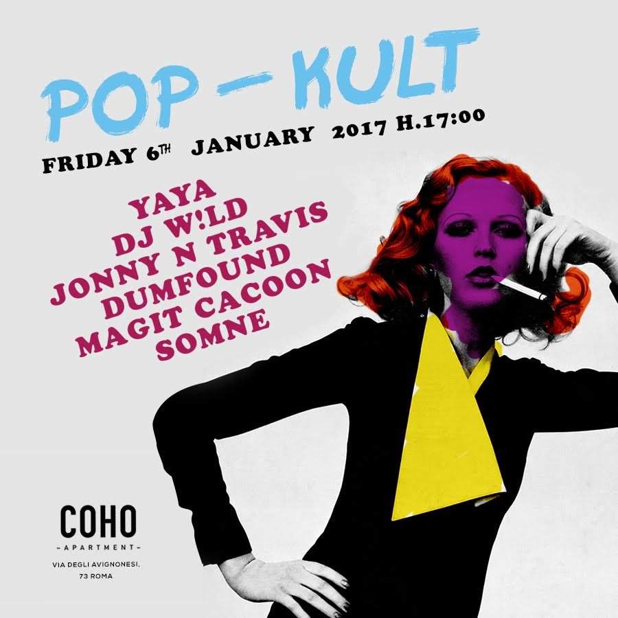 Pop Kult DJ W ld Somne Magit Cacoon Jonny N Travis at Coho