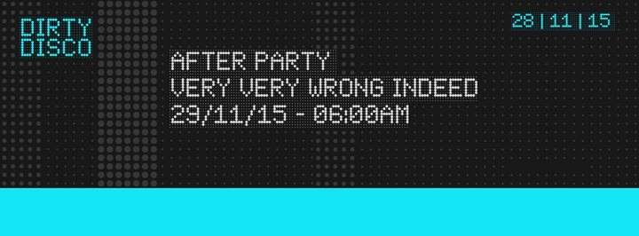 Very Very Wrong Indeed present The Dirty Disco afterparty - Página frontal
