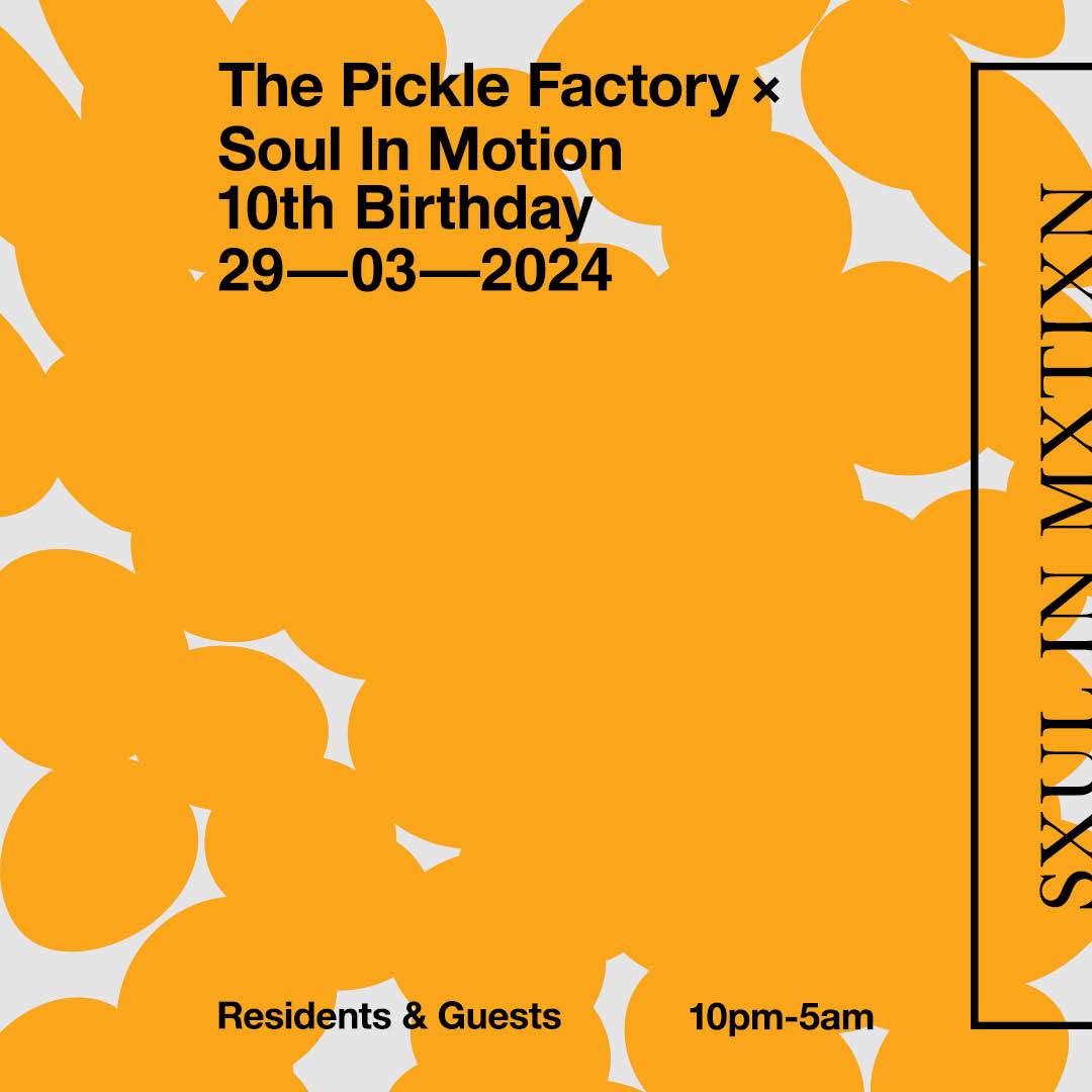 The Pickle Factory x Soul In Motion 10th Birthday at The Pickle Factory, London · Tickets