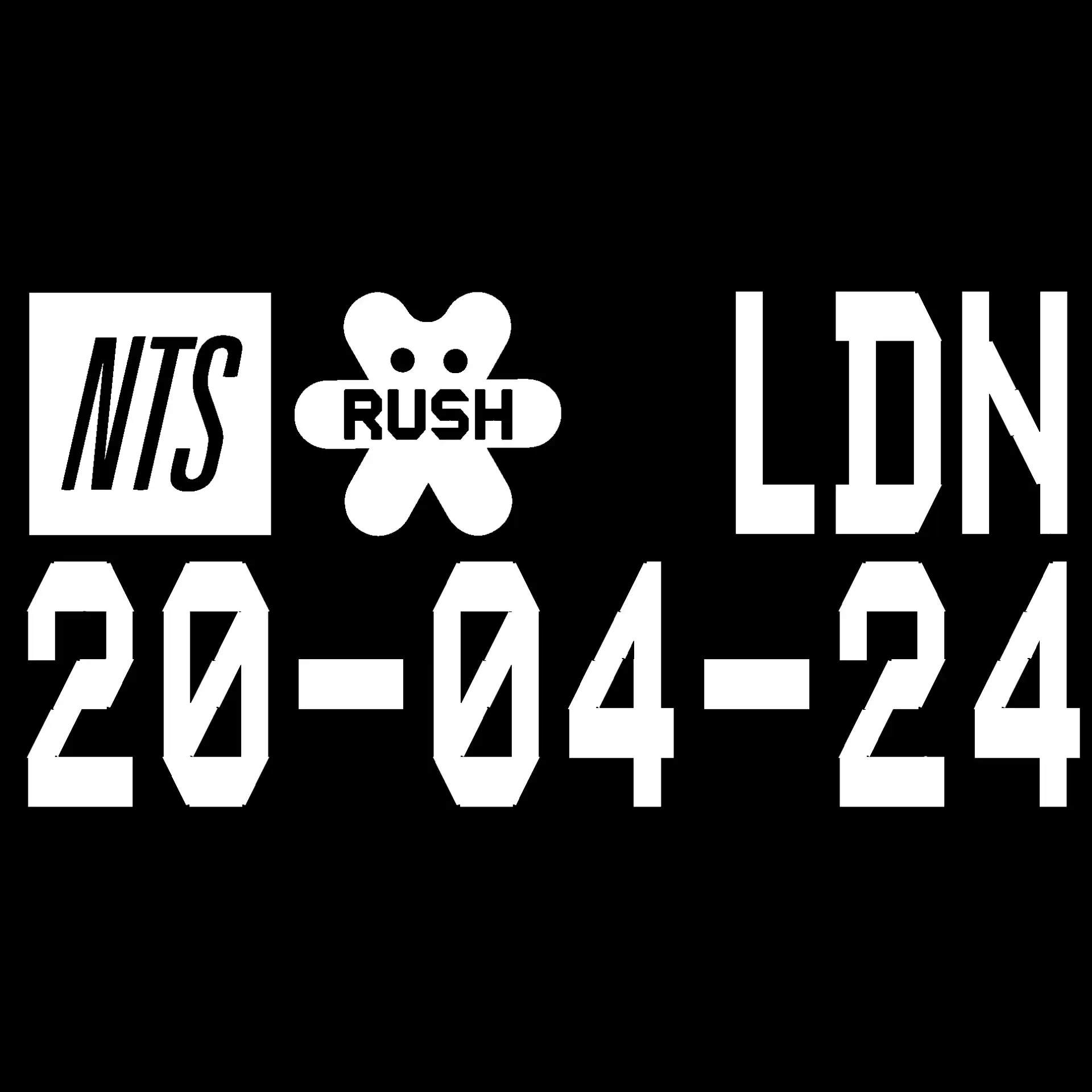 NTS RUSH - London - フライヤー裏