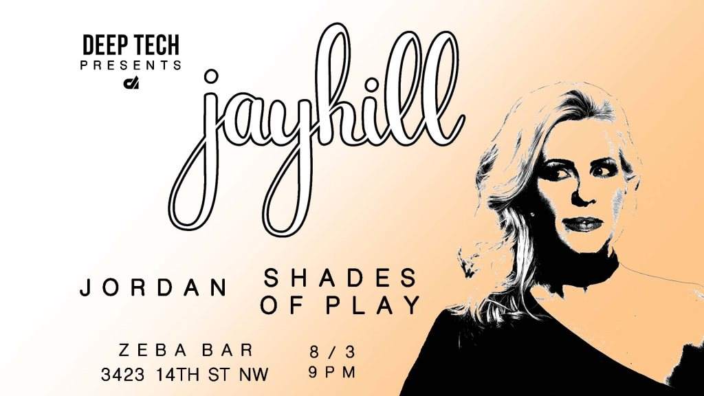 Deep Tech presents: Jay Hill (Philly) with Jordan, Shades of Play - Página frontal