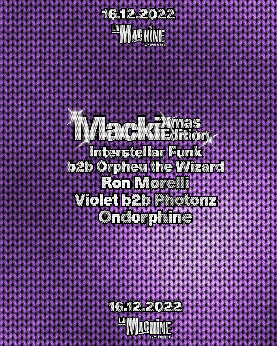 Macki Xmas Edition : Interstellar Funk b2b Orpheu The Wizard, Ron Morelli, Violet b2b Photonz - Página frontal