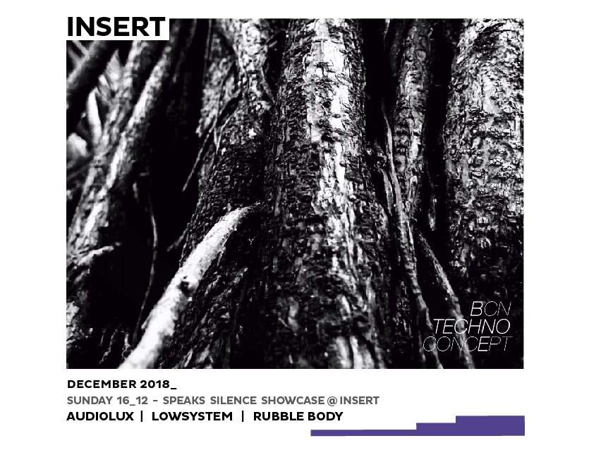INSERT presenta Speaks Silence Records Showcase with Audiolux, Lowsystem & Rubble Body - フライヤー表