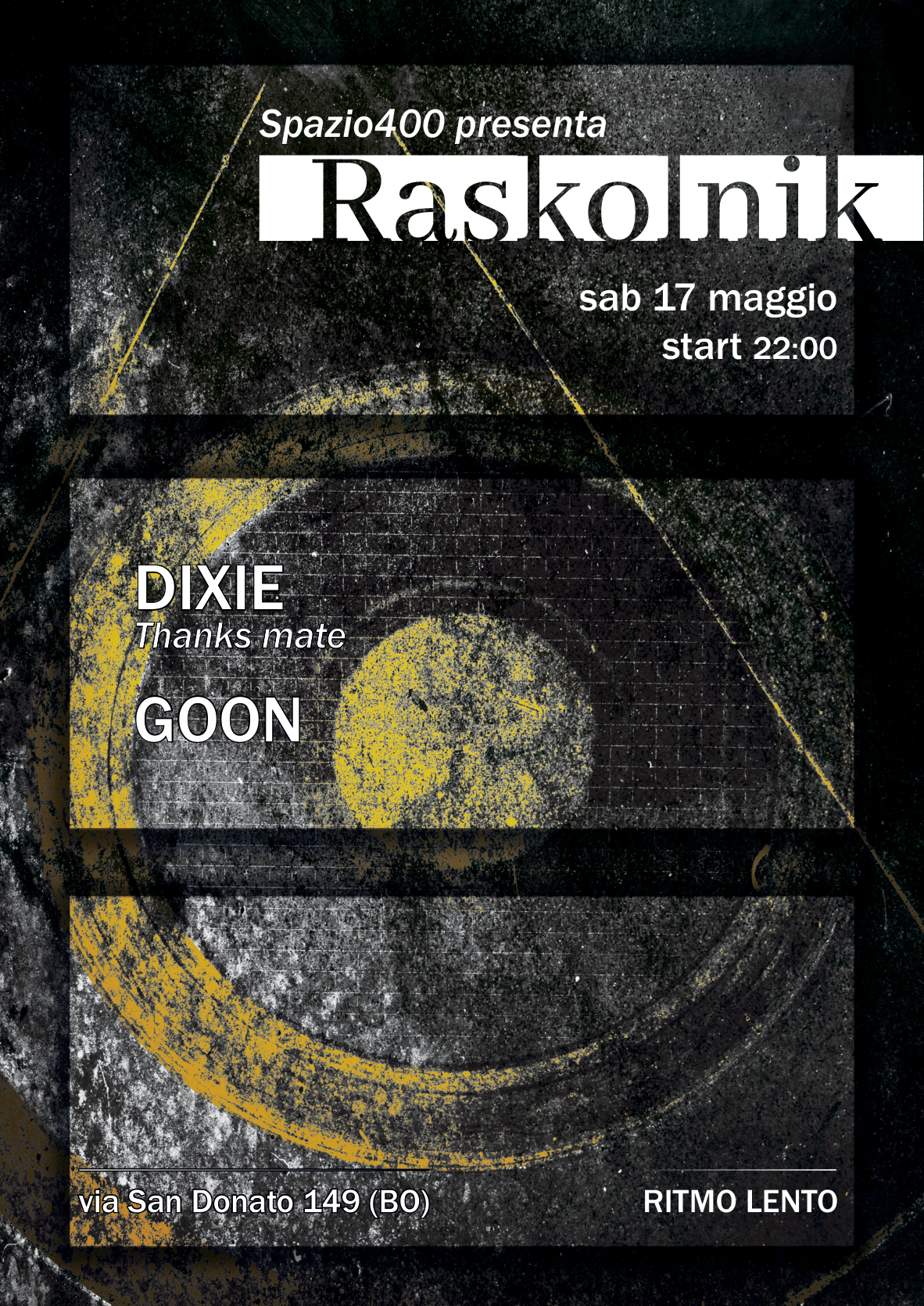 Raskolnik pres. Dixie, Goon at TBA - Ritmolento / via San Donato 149 ...