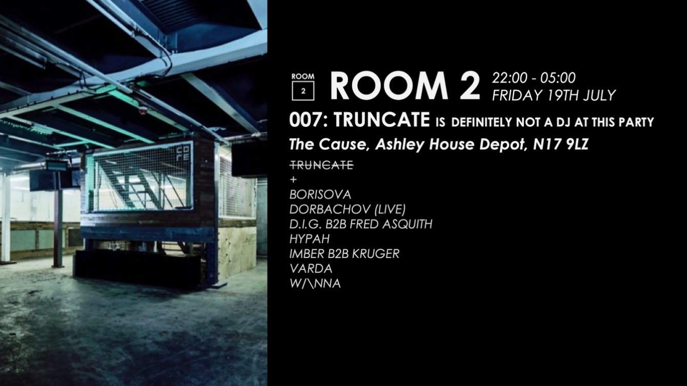 Room 2 // 007: Truncate is Definitely not a DJ at This Party - フライヤー表