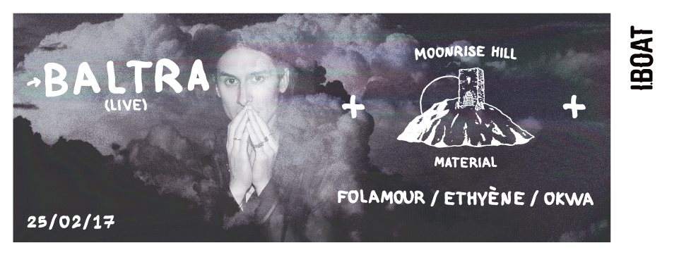 Moonrise Hill Material: Folamour, Ethyène, Okwa, Baltra Live - フライヤー表